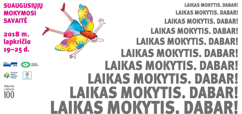 2018 metų suaugusiųjų mokymosi savaitė „Lietuva mokosi: iš praeities į ateitį“