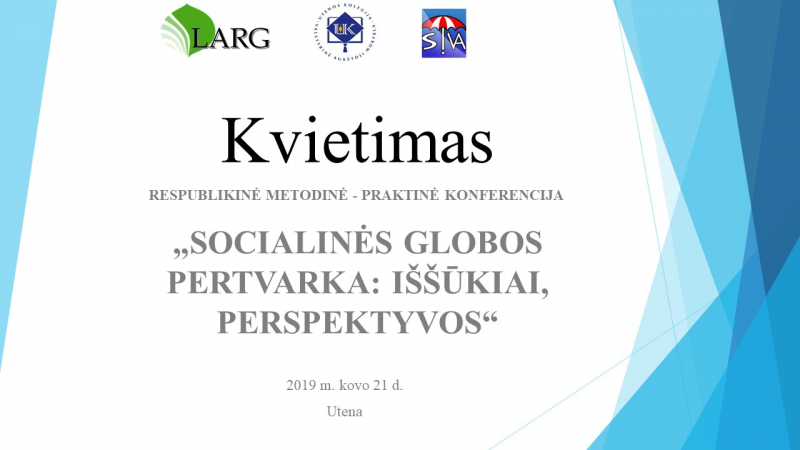 Respublikinė metodinė - praktinė konferencija „Socialinės globos pertvarka: iššūkiai, perspektyvos“